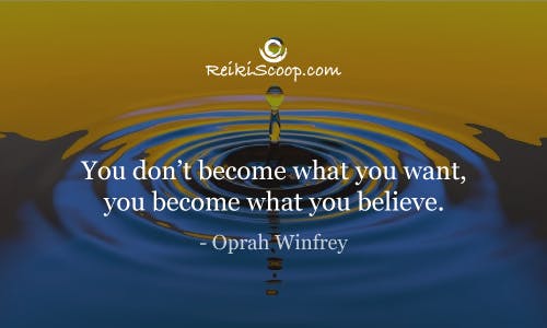 You don't become what you want. You become what you believe. - Oprah Winfrey