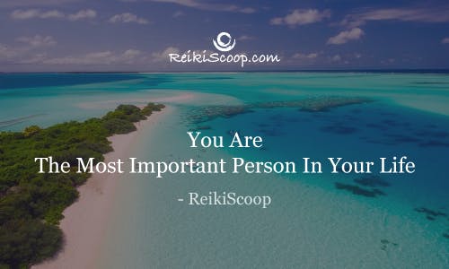 You are the most important person in your life - ReikiScoop